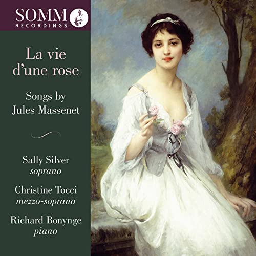 La vie d'une rose - Songs by Jules Massenet
