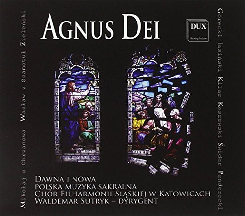 Agnus Dei / Sutryk, Chor Filharmonii Slaskiej