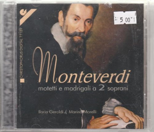 Monteverdi, C.: Motets and Madrigals for 2 Sopranos