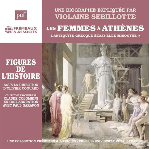 Sebillotte: Les femmes a Athenes - L’antiquite grecque etait