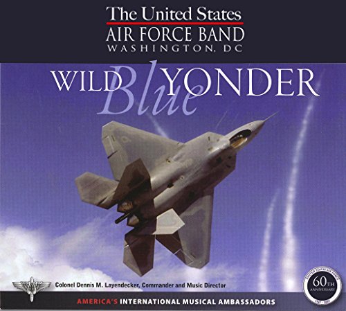 UNITED STATES AIR FORCE BAND: Wild Blue Yonder