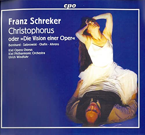 Schreker: Christophorus, oder Die Vision einer Oper (Live)