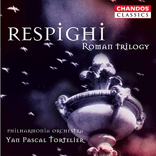 RESPIGHI: Fontane di Roma / Pini di Roma / Feste Romane