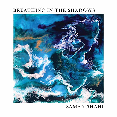 Breathing In The Shadows Saman Shahi