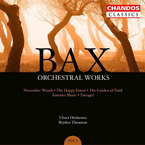 BAX: Orchestral Works, Vol. 3: November Woods / Tintagel / S