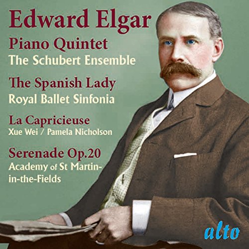 Elgar: Piano Quintet, The Spanish Lady, La Capricieuse & Serenade