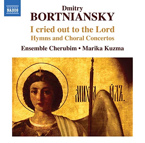 Bortniansky: I cried out to the Lord: Hymns and Choral Conce