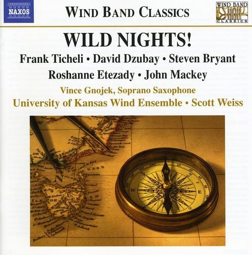 Ticheli, F.: Wild Nights! / Etezady, R.: Anahita / Mackey, J