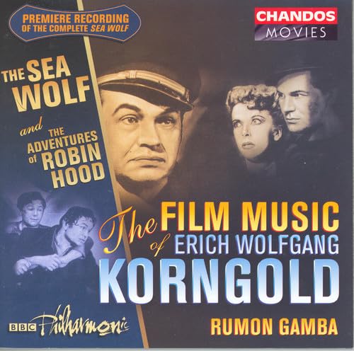 The Film Music of Erich Korngold, Vol. 1 - The Sea Wolf / The Adventures of Robin Hood