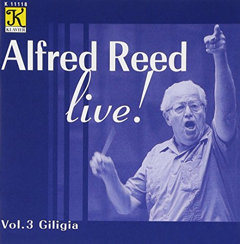 ALFRED REED LIVE, Vol. 3 - Giligia