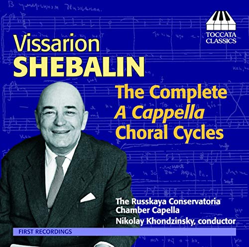 Shebalin: The Complete A Cappella Choral Cycles