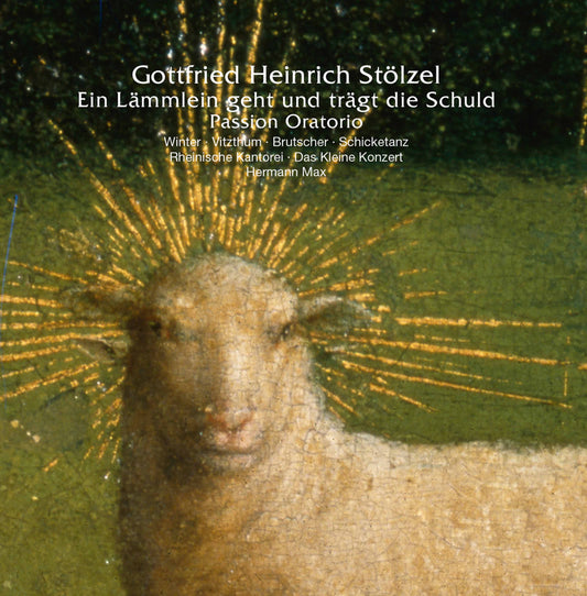 Stölzel: Ein Lämmlein geht und trägt die Schuld. Passion Ora