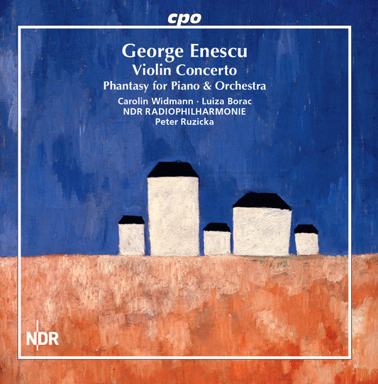 Enescu: Violin Concerto & Phantasy for Piano amd Orchestra