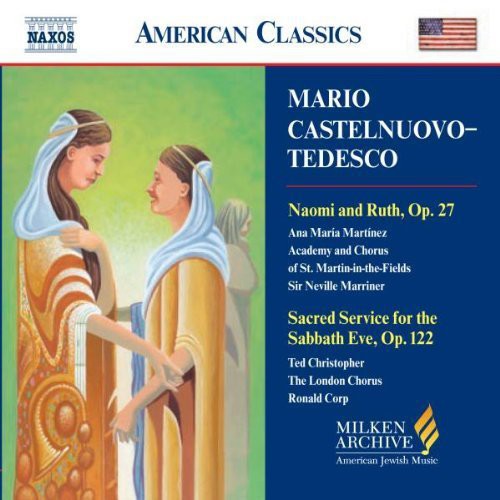 CASTELNUOVO-TEDESCO: Naomi and Ruth / Sacred Service for the