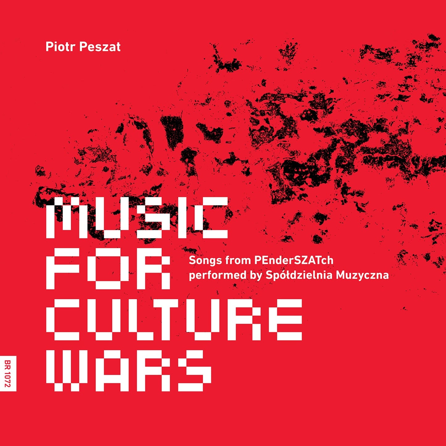 Peszat: Music For Culture Wars Piotr Peszat, Spoldzielnia Muzyczna Contemporary Ensemble