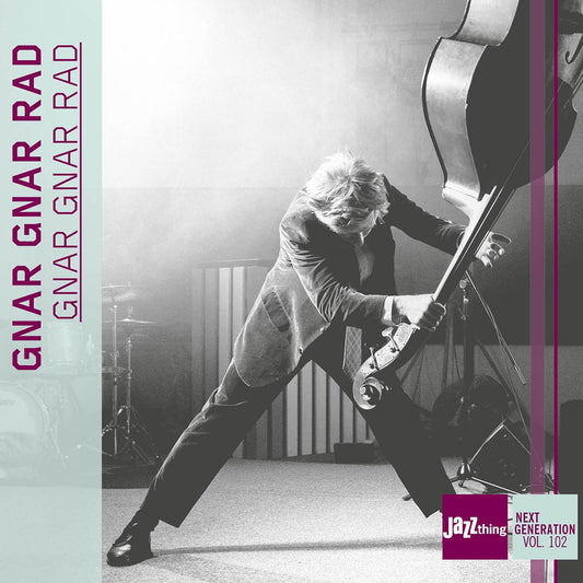 Gnar Gnar Rad - Jazz Thing Next Generation, Vol. 102 David Sanwald, Jonas Stiegler, Moritz Koser, Max Strauch