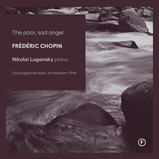 Chopin: The Poor, Sad Angel Nikolai Lugansky