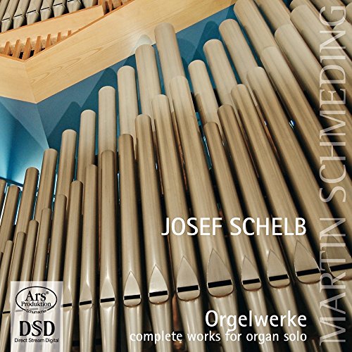 Schelb: Complete Works for Organ Solo