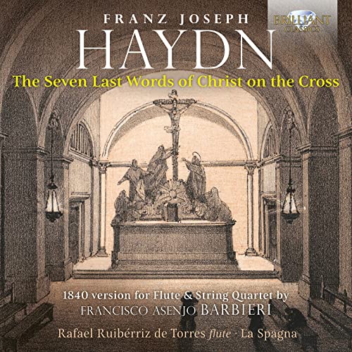 Haydn: The Seven Last Words Of Christ On The Cross, 1840 Ver Rafael Ruiberriz De Torres, La Spagna, Irene Benito, Marta Mayoral, Rosa San Martin, Alejandro Maria