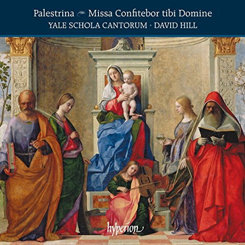 Palestrina: Missa Confitebor tibi Domine / Hill, Yale Schola Cantorum