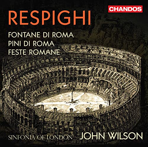 Respighi: Feste Romane - Fontane Di Roma - Pini Di Roma