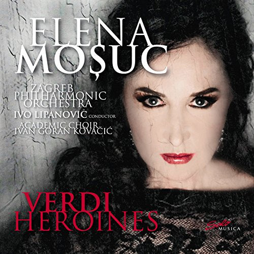 Verdi Heroines: Elena Mo?uc