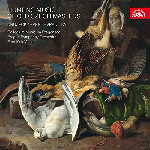 Hunting Music of Old Czech Masters - Družecký, Vent and Vran