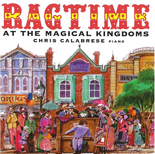 CALABRESE, Chris: Ragtime at the Magical Kingdoms