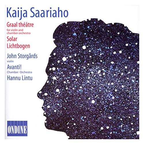 Saariaho, K.: Graal Theatre / Solar / Lichtbogen