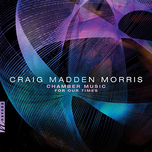 Morris, C.: Chamber Music for Our Times