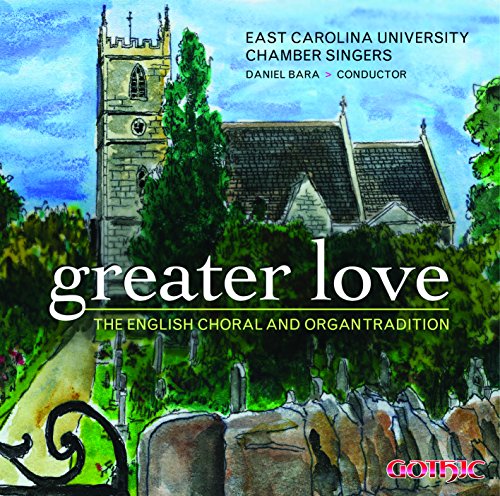 Greater Love: The English Choral and Organ Tradition