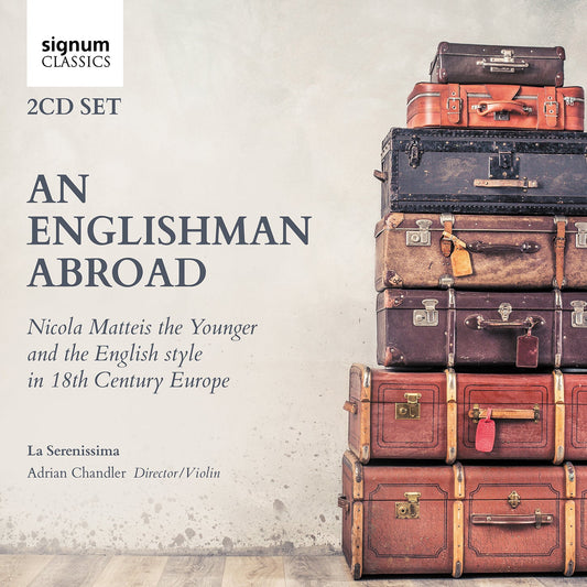 An Englishman Abroad - Nicola Matteis The Younger & The Engl