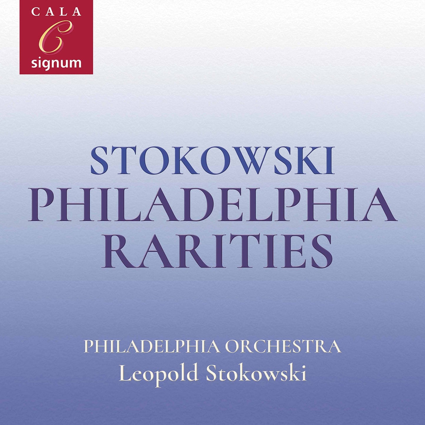 Philadelphia Rarities The Philadelphia Orchestra, Leopold Stokowski