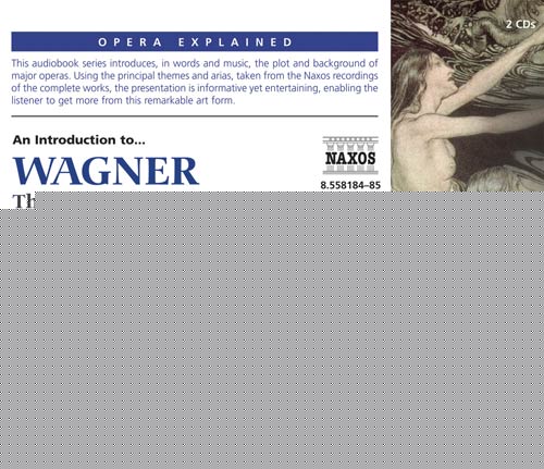 Opera Explained: Wagner, R. - the Ring of the Nibelung