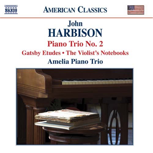 HARBISON: Piano Trios / Gatsby Etudes / The Violist's Notebo