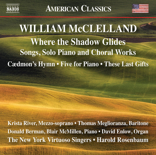 Mcclelland: Where The Shadow Glides - Songs, Solo Piano & Ch Krista River, Thomas Meglioranza, Donald Berman, Blair Mcmillen, David Enlow, New York Virtuoso Sing