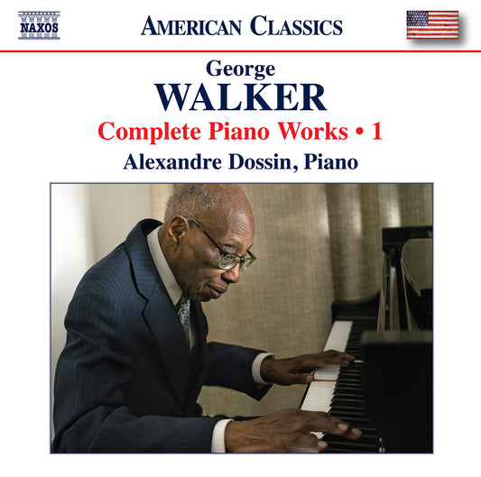 Walker: Complete Piano Works, Vol. 1  Alexandre Dossin