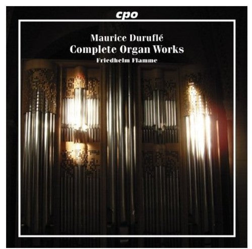 DURUFLE: Complete Organ Music