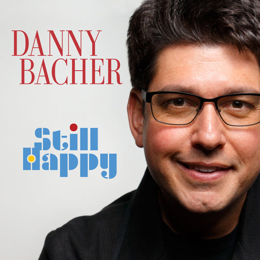 Still Happy Danny Bacher