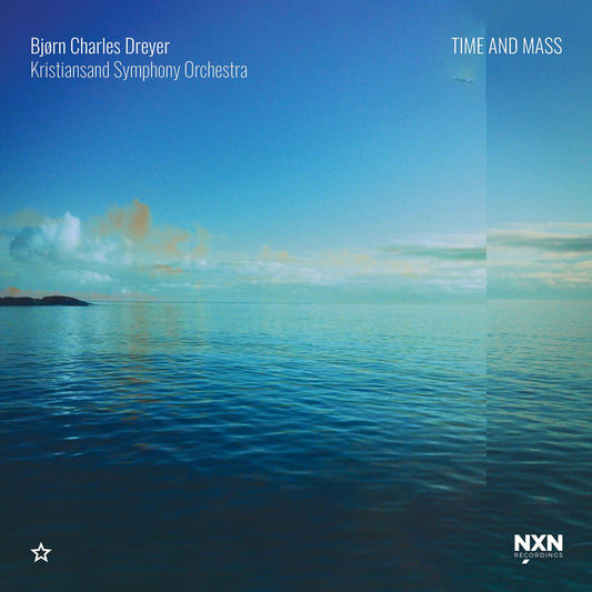 Bjørn Charles Dreyer: Time And Mass