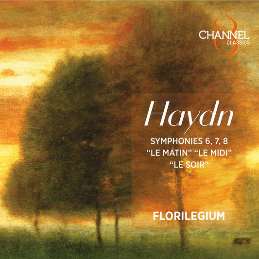 Haydn: Symphonies Nos. 6, 7, & 8 - "Le Matin", "Le Midi" & "