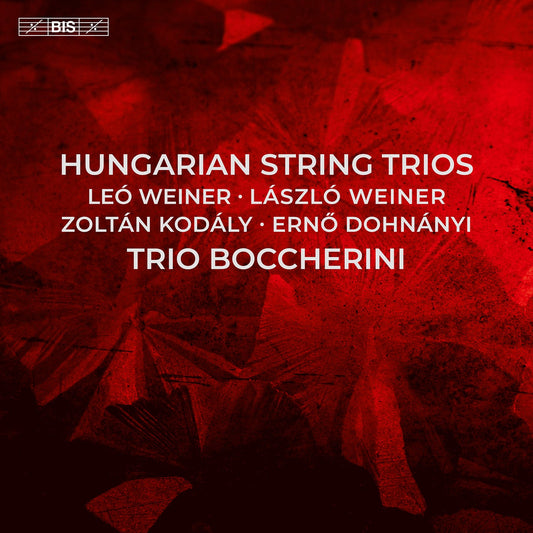 Dohnanyi, Kodaly, Weiner & Weiner: Hungarian String Trios Trio Boccherini