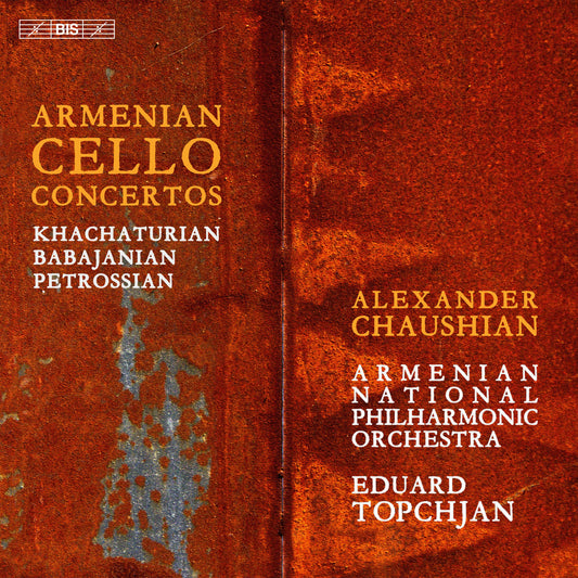 Khachaturian, Babajanian & Petrossian: Armenian Cello Concer