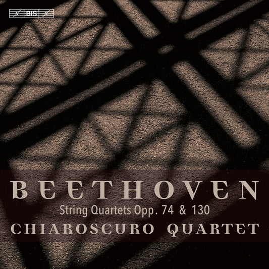 Beethoven: String Quartets, Op. 74 & 130 / Chiaroscuro Quartet