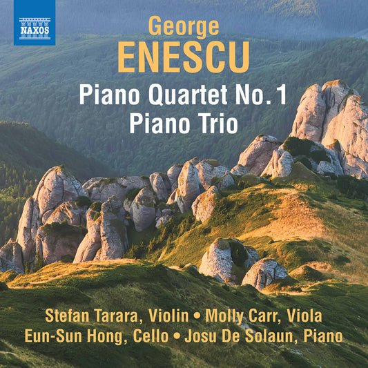 Enescu: Piano Trio In A Minor & Piano Quartet No. 1 In D Maj