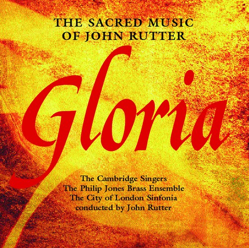 Gloria: The Sacred Music Of John Rutter