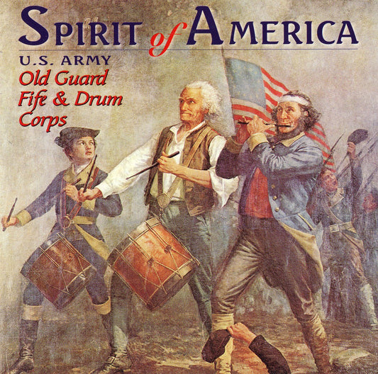 Spirit of America / US Army Old Guard Fife & Drum Corps