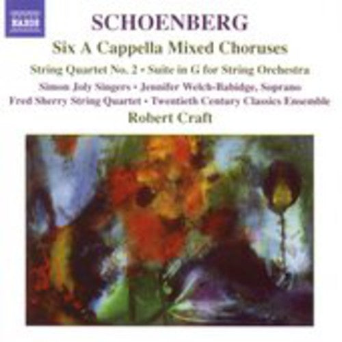 Schoenberg: 6 A Cappella Choruses / String Quartet No. 2 / S