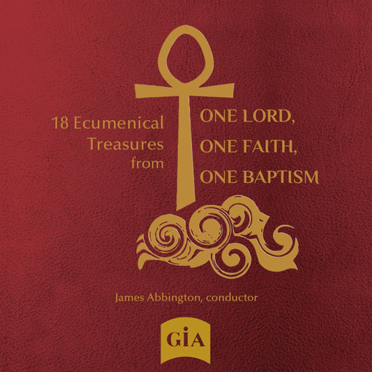 18 Ecumenical Treasures From One Lord, One Faith, One Baptis