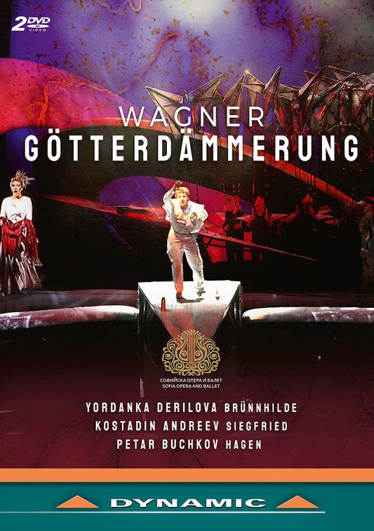 Wagner: Der Ring Des Nibelungen - Gotterdammerung  Kostadin Andreev, Atanas Mladenov, Biser Georgiev, Petar Buchkov, Yordanka Derilova, Tsvetana Bandal